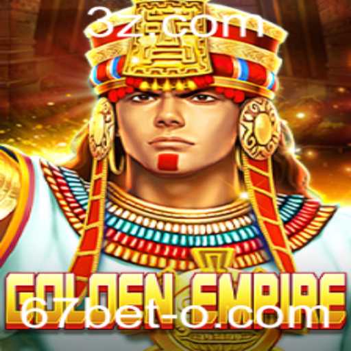 Descubra 'GoldenEmpire' e Domine as Estratégias do Jogo com 67bet